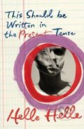 Kniha: This Should Be Written in the Present Tense (Helle Helle). Vintage, 2015