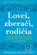 Kniha: Lovci, zberači, rodičia (Michaeleen Doucleff), 2021 Kniha: Lovci, zberači, rodičia (Michaeleen Doucleff), 2021