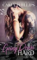 Kniha: Going Down Hard (Carly Phillips). CP Books, 2017