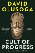 Kniha: Cult of Progress (David Olusoga). Profile Books, 2021