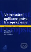 Kniha: Vnitrostátní aplikace práva Evropské unie (Michal Bobek a kolektív). C. H. Beck, 2011