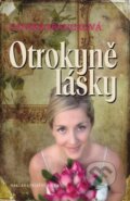 Kniha: Otrokyně lásky (Zuzana Francková). Nakladatelství Erika, 2011