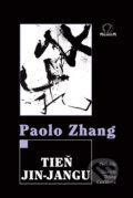 Kniha: Tieň jin-jangu (Paolo Zhang). MilaniuM, 2011