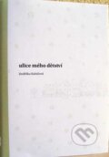 Kniha: Ulice mého dětství (Jindřiška Kubáčková). Česká biblická společnost, 2011