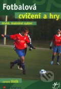 Fotbalová cvičení a hry - Jaromír Votík, Grada, 2011