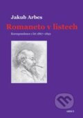 Kniha: Romaneto v listech (Jakub Arbes). ARSCI, 2010