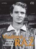 Kniha: Vladimír Ráž: Příběh prvního milovníka (Jan Brdička). Čas, 2011