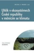 Kniha: Uhlík v ekosystémech České republiky v měnícím se klimatu (Michal V. Marek). Academia, 2011