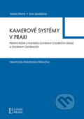 Kniha: Kamerové systémy v praxi (Eva Janečková a Václav Bartík). Linde, 2011