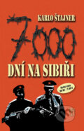 7000 dní na Sibiři - Karlo Štajner, Naše vojsko CZ, 2011