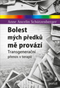 Kniha: Bolest mých předků mě provází (Anne Ancelin Schützenberger), 2021