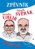 Zpěvník – Zdeněk Svěrák, Jaroslav Uhlíř - Zdeněk Svěrák, Jaroslav Uhlíř, Pavel Kantorek (ilustrátor), Nakladatelství Fragment, 2021