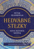 Kniha: Hedvábné stezky (Peter Frankopan), 2021 Kniha: Hedvábné stezky (Peter Frankopan), 2021