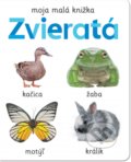Kniha: Moja malá knižka - Zvieratá (Svojtka&Co.). Svojtka&Co., 2021