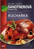 Klasická česká kuchařka - Marie Janků-Sandtnerová, František Janků, XYZ, 2021