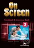 On Screen 3 - Workbook And Grammar Book - Virginia Evans, Jenny Dooley, Express Publishing, 2015