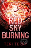 Red Sky Burning - Teri Terry, Hodder Children&#039;s Books, 2021