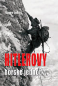 Hitlerovy horské jednotky - James Lucas, Naše vojsko CZ, 2011