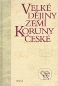Velké dějiny zemí Koruny české IX. - Pavel Bělina a kol., Paseka, 2011