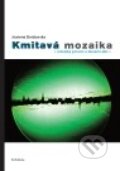 Kniha: Kmitavá mozaika (Joanna Derdowská). Pistorius & Olšanská, 2011