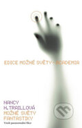 Kniha: Možné světy fantastiky (Nancy H. Traillová). Academia, 2011