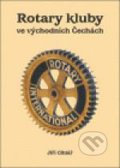 Kniha: Rotary kluby ve východních Čechách (Jiří Cihlář)