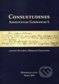 Consuetudines. Assistentiae Germaniae I., Historický ústav AV ČR, 2011