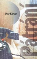 Kniha: Pátrání (Petr Kersch). Tribun, 2009