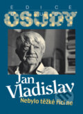 Nebylo těžké říci ne - Jan Vladislav, 2011