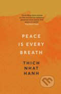 Peace Is Every Breath - Thich Nhat Hanh, Rider & Co, 2011