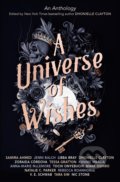 A Universe of Wishes - V.E. Schwab, Zoraida Cordova, Libba Bray, Nic Stone, Tessa Gratton, Rebecca Roanhorse, Samira Ahmed, Natalie C. Parker, Anna-Marie McLemore, 2021
