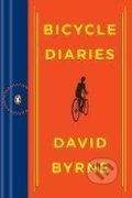 Bicycle Diaries - David Byrne, Penguin Putnam Inc, 2011
