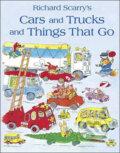 Cars and Trucks and Things that Go - Richard Scarry, HarperCollins, 2011