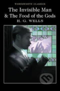 The Invisible Man and the Food of the Gods - Herbert George Wells, Wordsworth Editions, 2017
