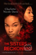 The Sisters of Reckoning - Charlotte Nicole Davis, Hot Key, 2021