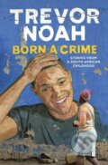 Born A Crime - Trevor Noah, John Murray, 2021