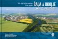 Kniha: Šaľa a okolie z neba (Bohuš Schwarzbacher, Matúš Krajňák a Renáta Kolenčíková). CBS, 2021