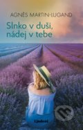 Kniha: Slnko v duši, nádej v tebe (Agnes Martin-Lugand), 2021 Kniha: Slnko v duši, nádej v tebe (Agnes Martin-Lugand), 2021