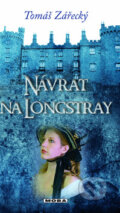 Kniha: Návrat na Longstray (Tomáš Zářecký). Moba, 2011