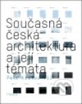 Kniha: Současná česká architektura a její témata (Petr Kratochvíl). Paseka, 2011