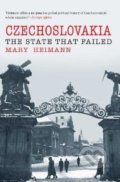 Czechoslovakia: The State That Failed - Mary Heimann, Yale University Press, 2009