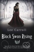 Black Swan Rising - Lee Carroll (Carol Goodman), 2011