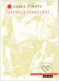Kniha: Dějiny a vyprávění (Kamil Činátl). Argo, 2011