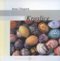Kniha: Kraslice (Anna Chlupová). Ústredie ľudovej umeleckej výroby, 2003