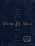 Kniha: Maria Maria 1511 / 2011 (MuMo). MuMo, 2011