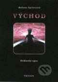 Kniha: Východ (Božena Správcová). Trigon, 2011