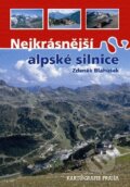 Kniha: Nejkrásnější alpské silnice (Zdeněk Blahůšek). Kartografie Praha, 2011