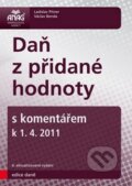 Daň z přidané hodnoty s komentářem k 1. 4. 2011 - Ladislav Pitner, Václav Benda, ANAG, 2011