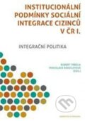 Institucionální podmínky sociální integraci cizinců v ČR I. - Robert Trbola, Barrister & Principal, 2011