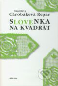 Slovenka na kvadrát - Stanislava Chrobáková Repar, Drewo a srd, 2011